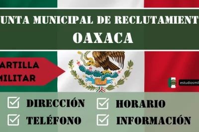 Junta Municipal de Reclutamiento en Oaxaca - Horario, Dirección y Teléfono